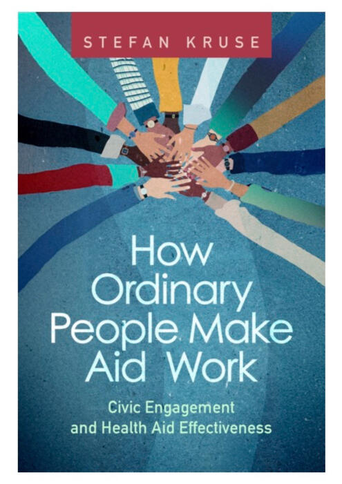 How Ordinary People Make Aid Work. Civic Engagement and Health Aid Effectiveness